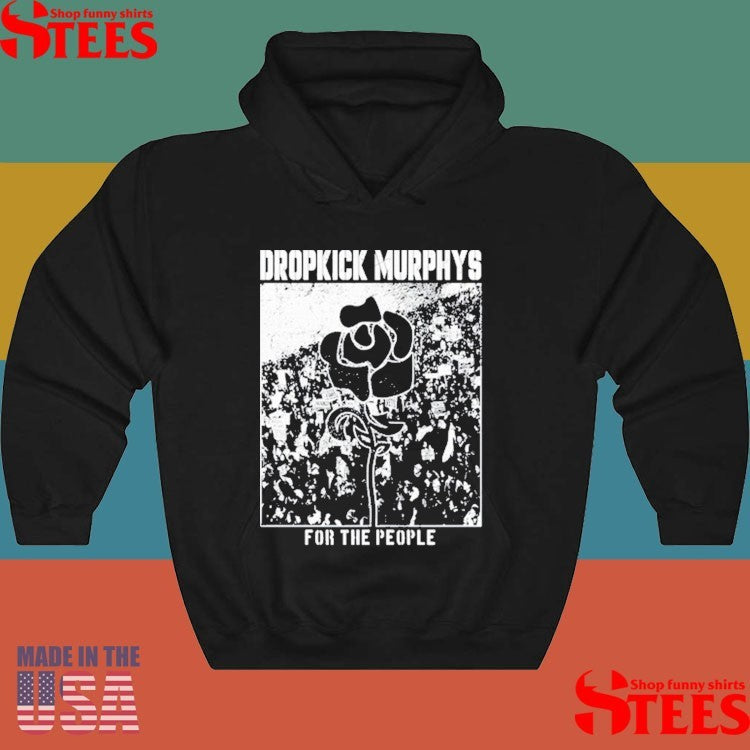 Dropkick Murphys For The People Rose T-shirts