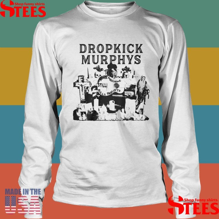 Dropkick Murphys This Machine Still Kills Fascists Shirts