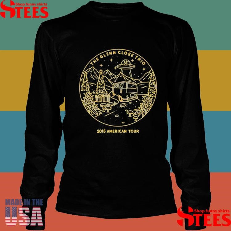 Dungeons And Daddies The Glenn Close Trio 2015 American Tour Shirts