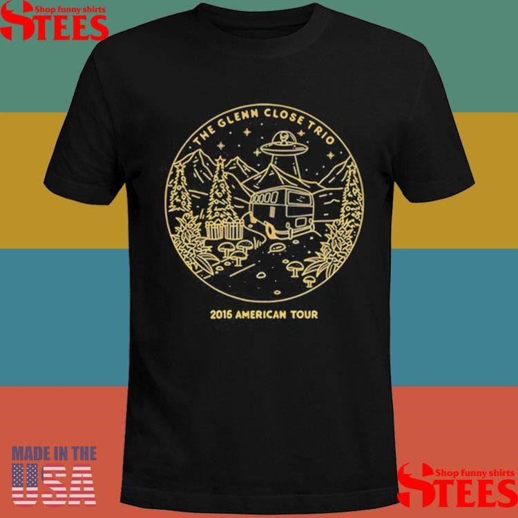Dungeons And Daddies The Glenn Close Trio 2015 American Tour Shirts