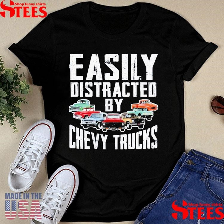Easily Distracted By Chevy Trucks T-shirt