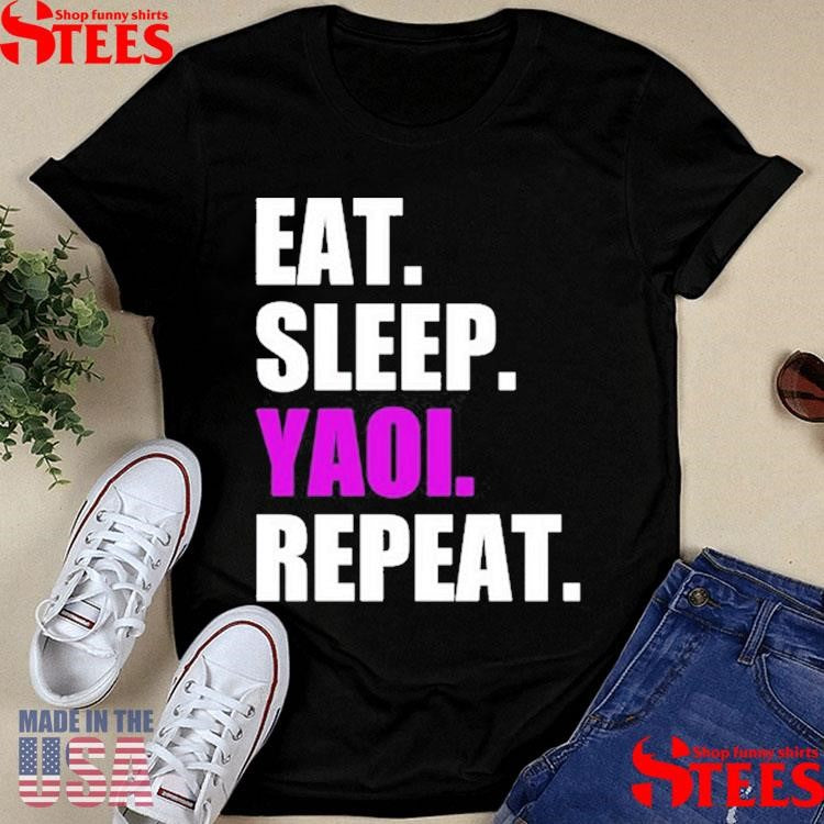 Eat Sleep Yaoi Repeat Shirts