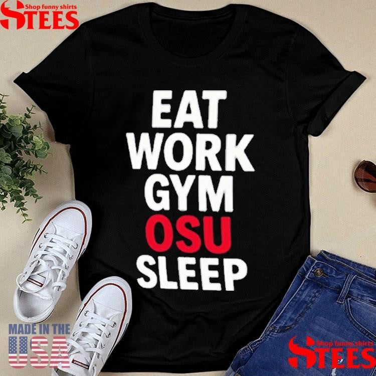 Eat Work Gym Osu Sleep T-shirts