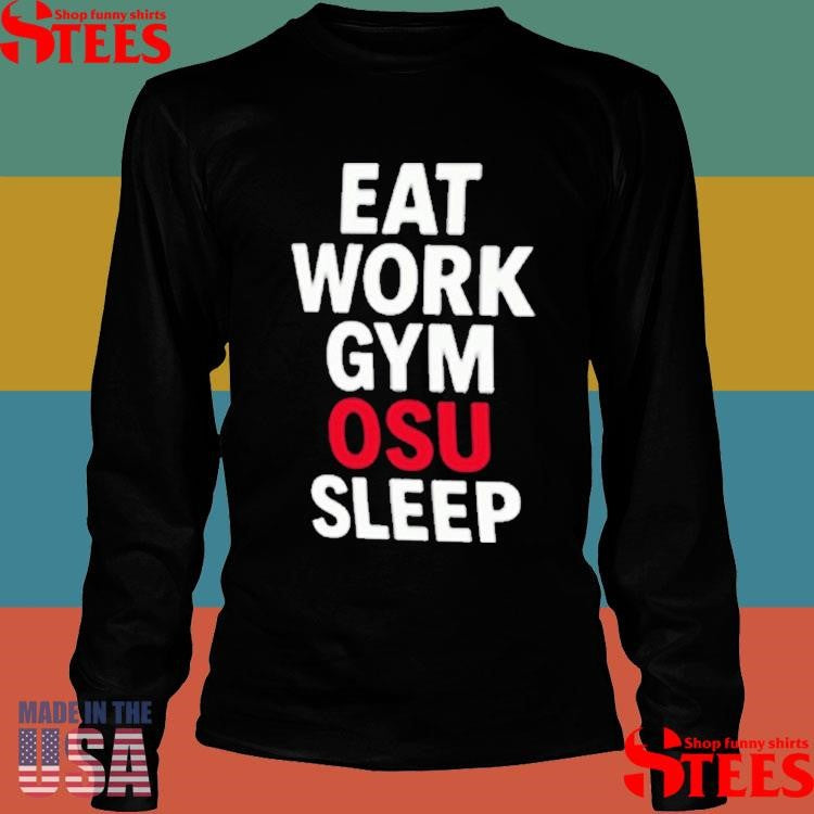 Eat Work Gym Osu Sleep T-shirts