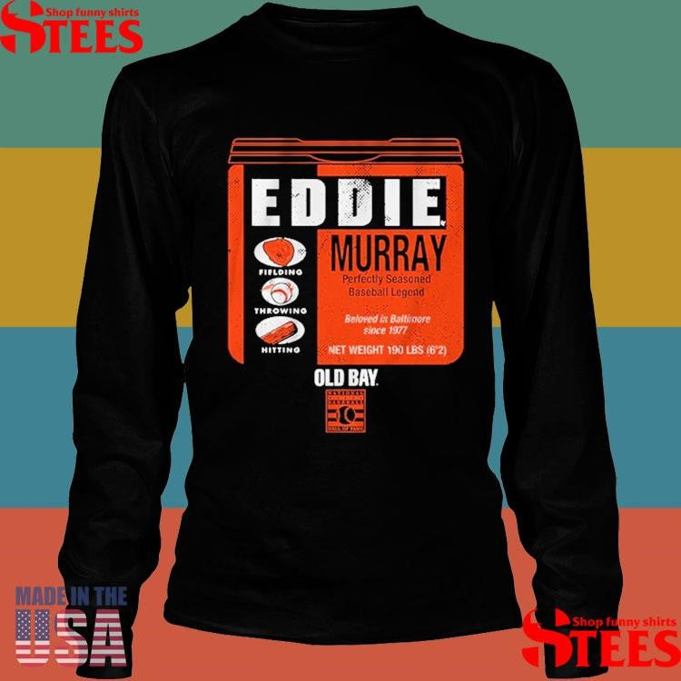 Eddie Murray Baltimore Orioles Old Bay Can Shirts