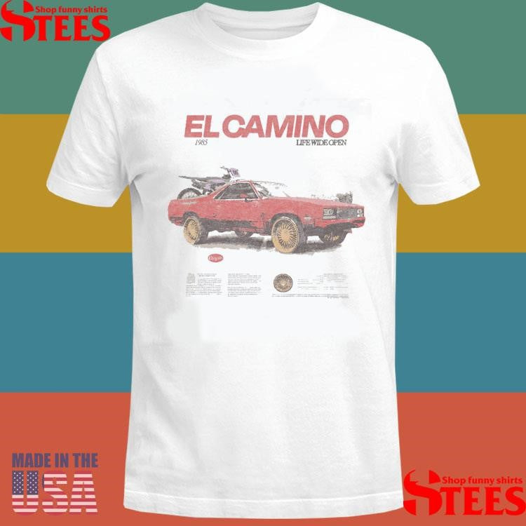 El Camino 1985 Life Wide Open Shirts