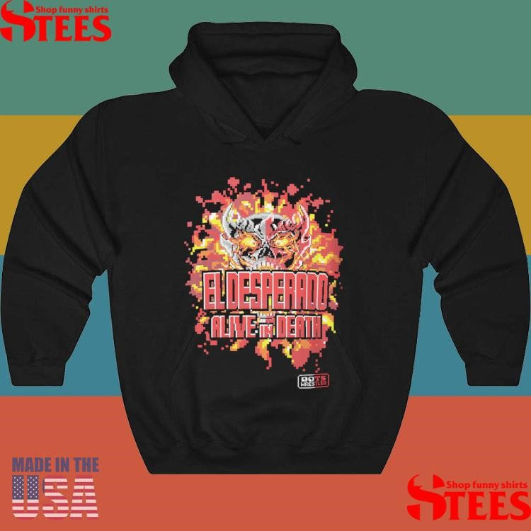 El Desperado Dotswrestler Alive In Death Shirts