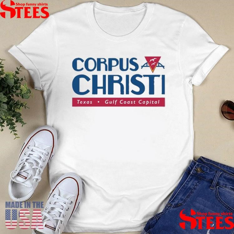 Elena Flores Corpus Christi Texas Gulf Coast Capital Shirts