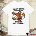Eli Brown Wearing Don’t Drink And Drive Take Lsd And Teleport t-shirt