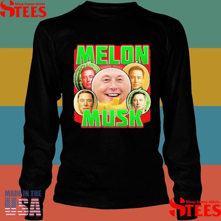 Elon Musk Melon Musk Watermelon Shirts