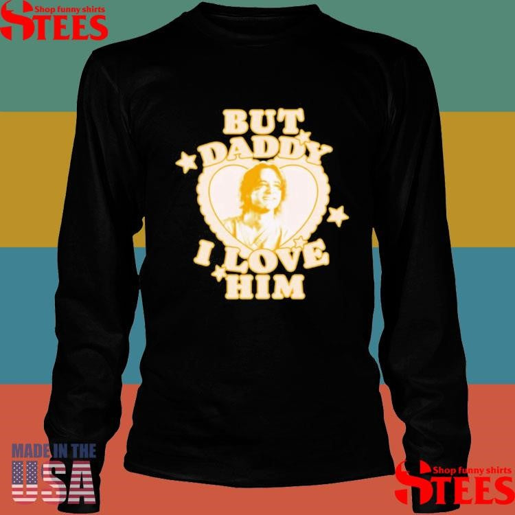 Ember But Daddy I Love Him Lewis Pullman Shirts