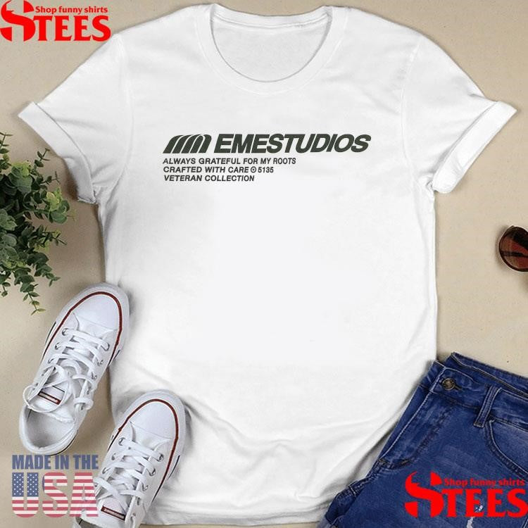 Emestudios Always Grateful For My Roots Crafted With Care 5135 Veteran Collection Shirts