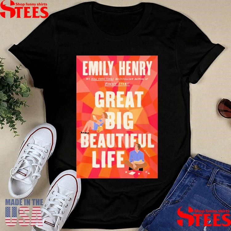 Emily Henry Great Big Beautiful Life Shirts