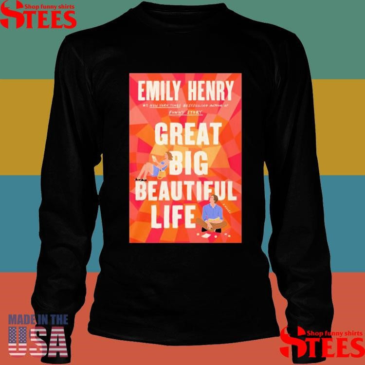 Emily Henry Great Big Beautiful Life Shirts
