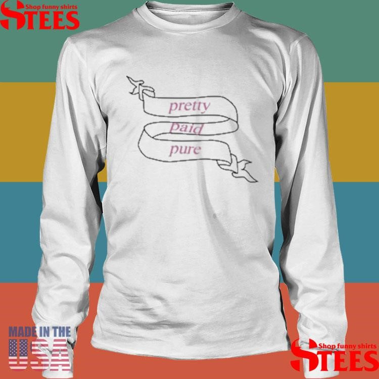 Emilythefairyy Pretty Paid Pure Shirts