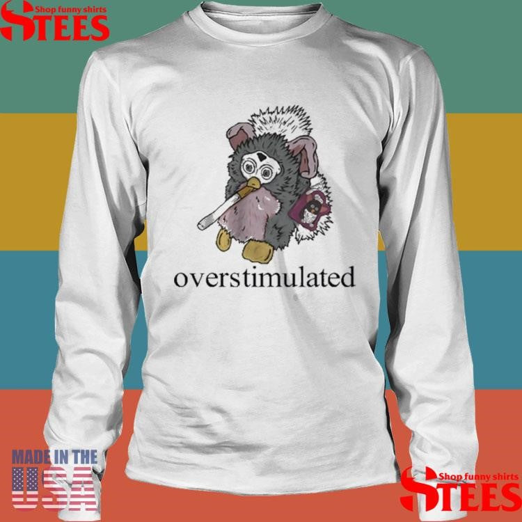 Emotionalclub Overstimulated Shirts