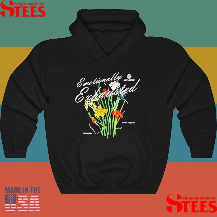 Emotionally Exhausted Floral Shirts