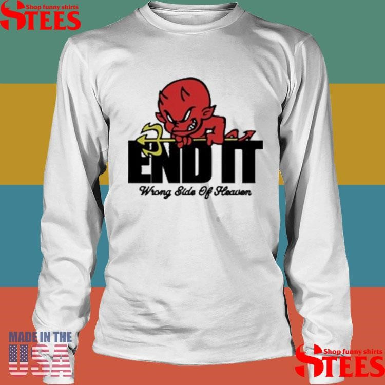 End It Devil Wrong Side Of Heaven T-shirt