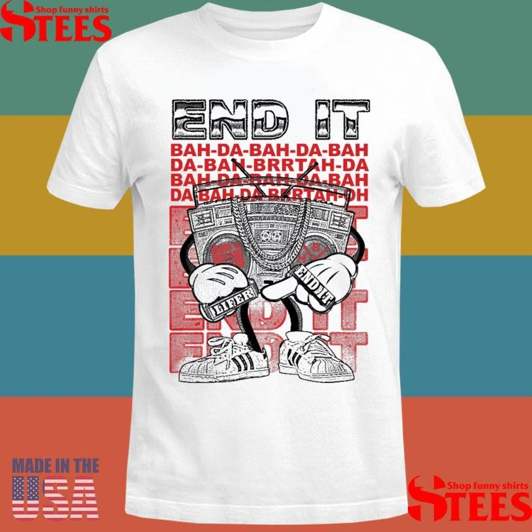 End It Lifer Bahda Shirts