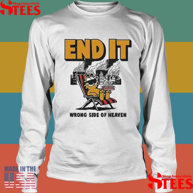 End It Wrong Side Of Heaven T-shirt