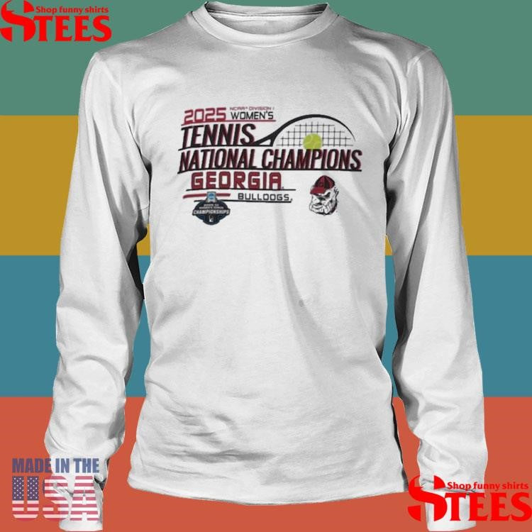 Eorgia Bulldogs Champion 2025 Ncaa Division I Women’s Tennis National Champions Shirts