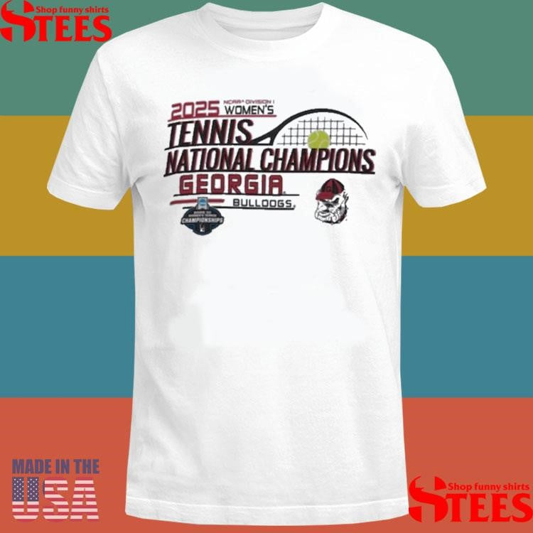 Eorgia Bulldogs Champion 2025 Ncaa Division I Women’s Tennis National Champions Shirts