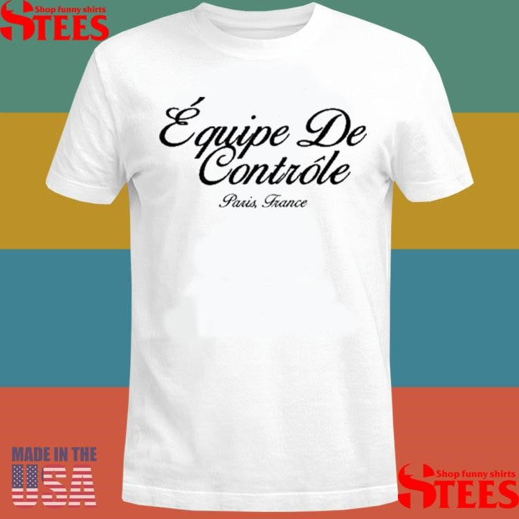 Equipe De Contróle Paris France T-shirt