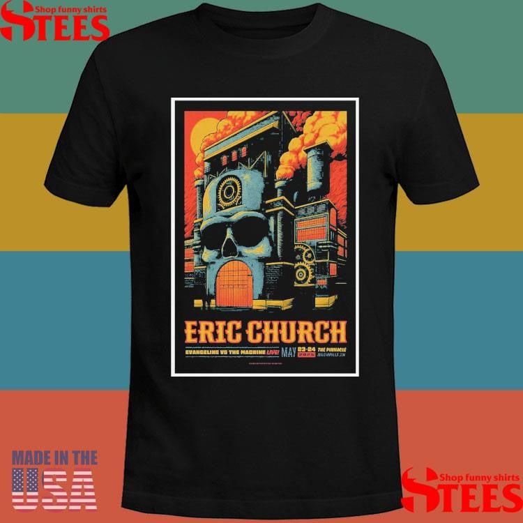 Eric Church Nashville, Tn Poster ,may 23-24 2025 Shirts
