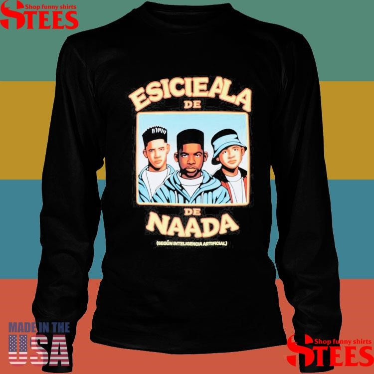 Escuela De Nada Esicieala De Naada Segun Inteligencia Artificial Shirts