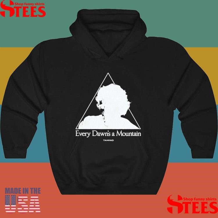 Every Dawns A Mountain Tamino Shirts