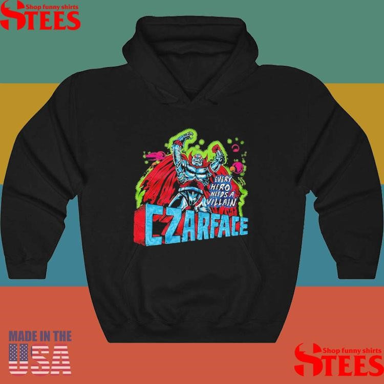 Every Hero Needs A Villain Czarface T-shirt