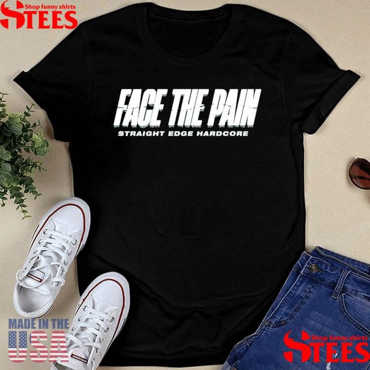 Face The Pain Youngblood Straight Edge Shirts