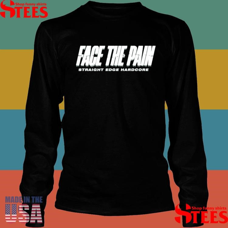 Face The Pain Youngblood Straight Edge Shirts