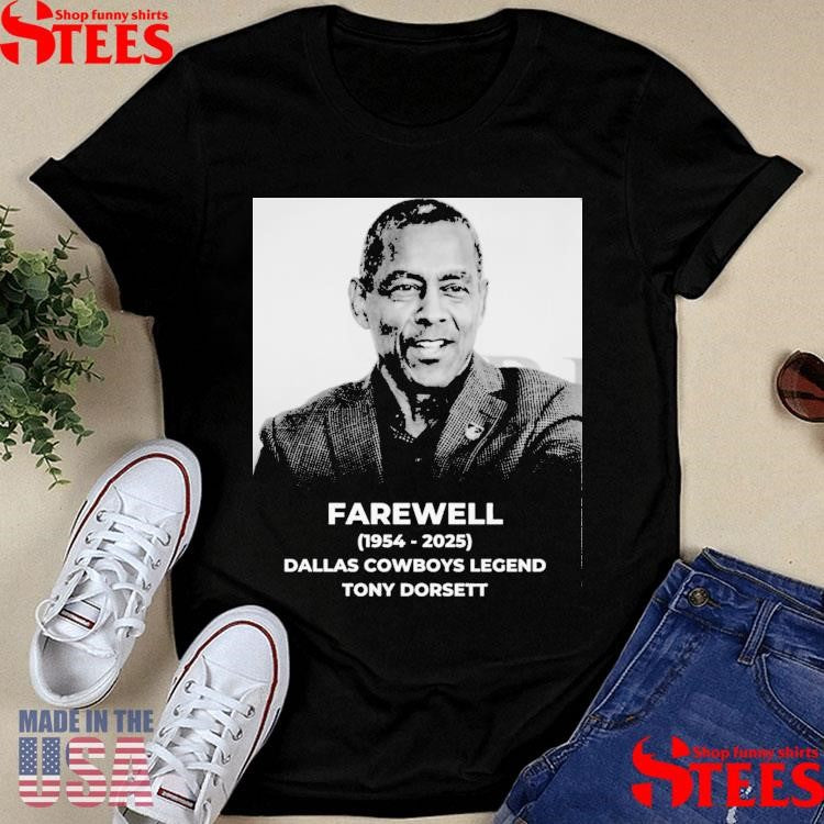 Farewell Tony Dorsett 1954 2025 Rip Dallas Cowboys Legend T-shirt