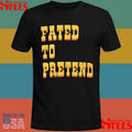 Fated To Pretend T-shirts