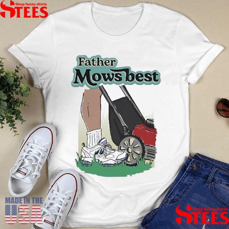 Father Mows Best Shirts