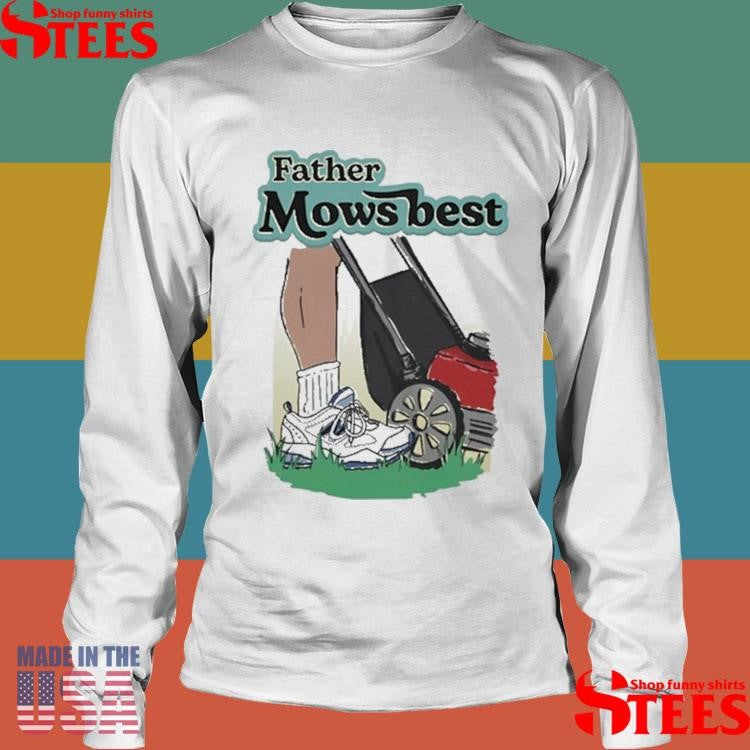 Father Mows Best Shirts
