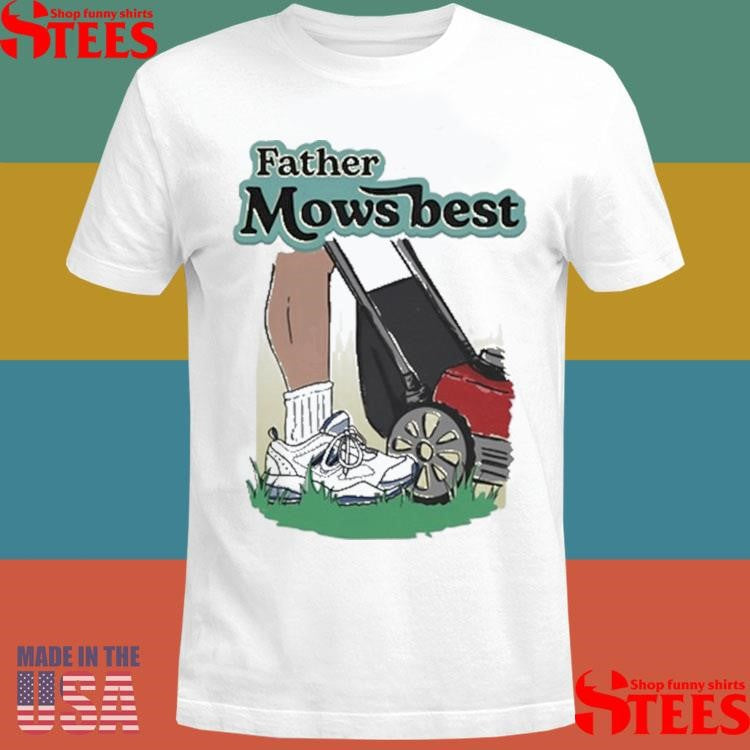 Father Mows Best Shirts