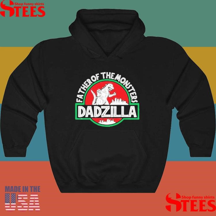 Father Of The Monsters Dadzilla T-shirt