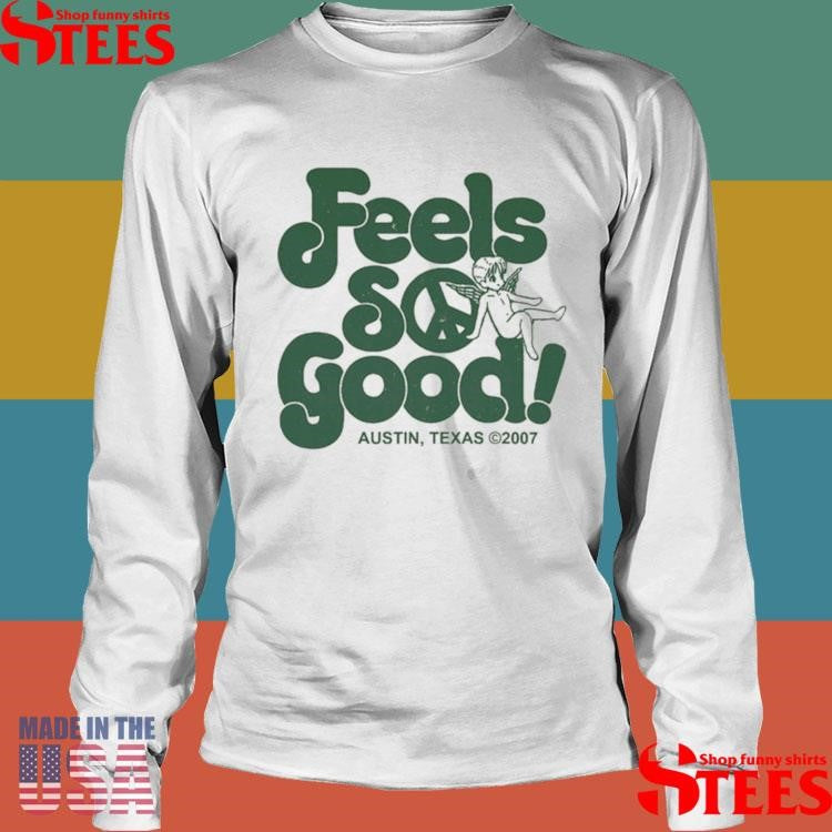 Feels So Good Austin Texas 2007 Cherub Shirts