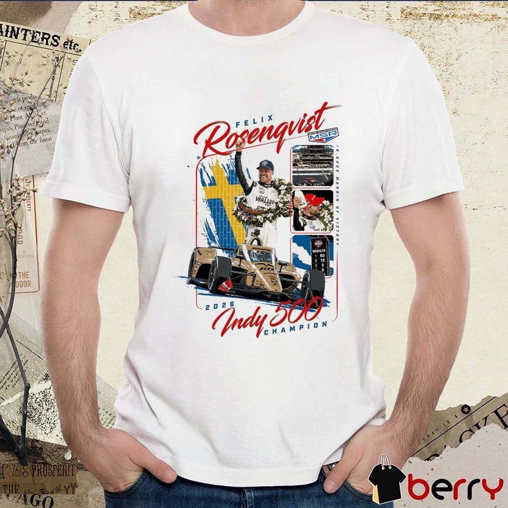 Felix Rosenqvist 2026 Indy 500 Champion 0.0233 Margin Of Victory t-shirt