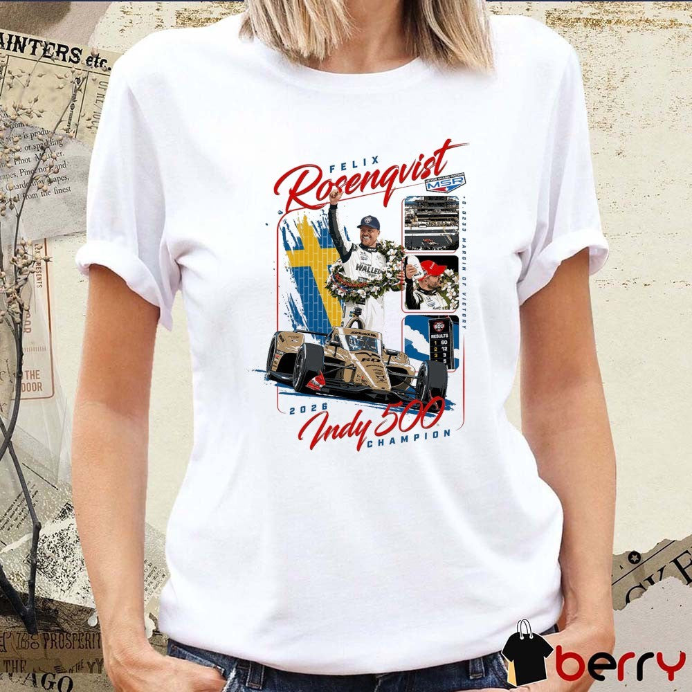 Felix Rosenqvist 2026 Indy 500 Champion 0.0233 Margin Of Victory t-shirt
