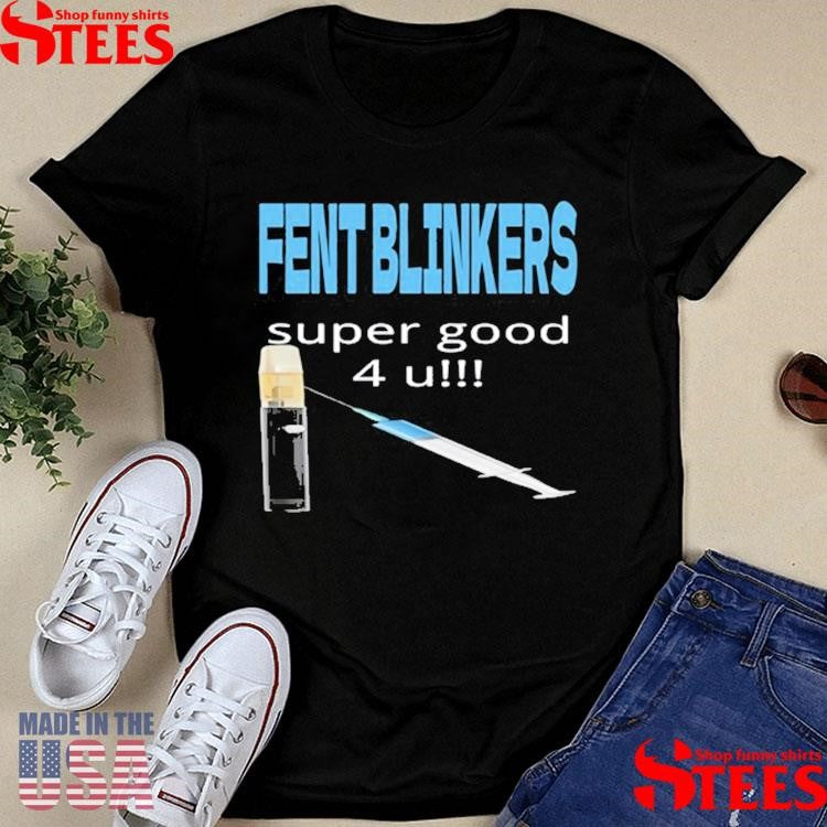 Fent Blinkers Super Good 4 U T-shirt