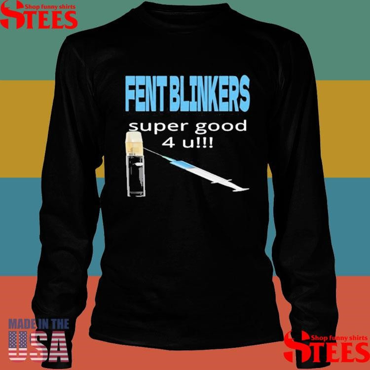 Fent Blinkers Super Good 4 U T-shirt