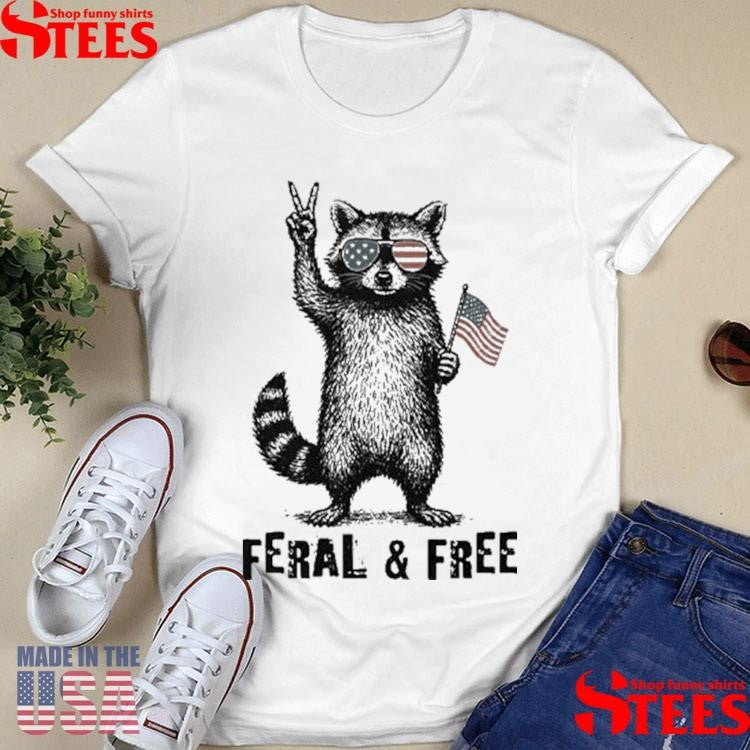 Feral And Free Raccoon Shirts
