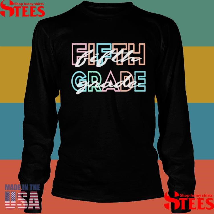 Fifth 5th Grade Back To School For Teacher Shirts