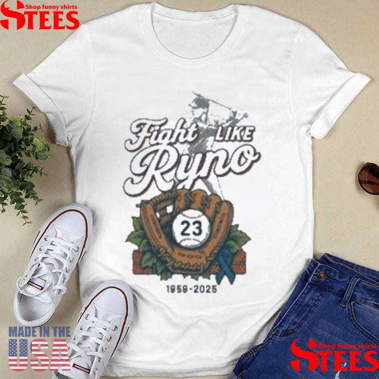 Fight Like Ryno Ryne Sandberg Tribute 1959 2025 T-shirts