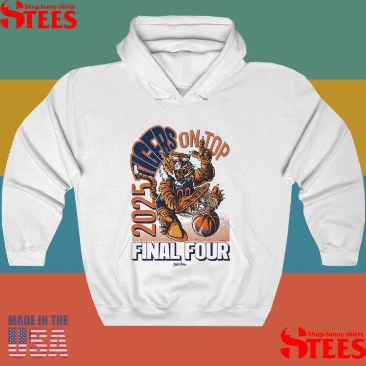 Final Four Tigers On Top Bball 2025 Shirts