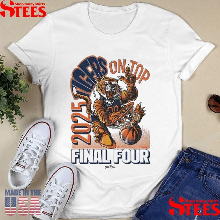 Final Four Tigers On Top Bball 2025 Shirts