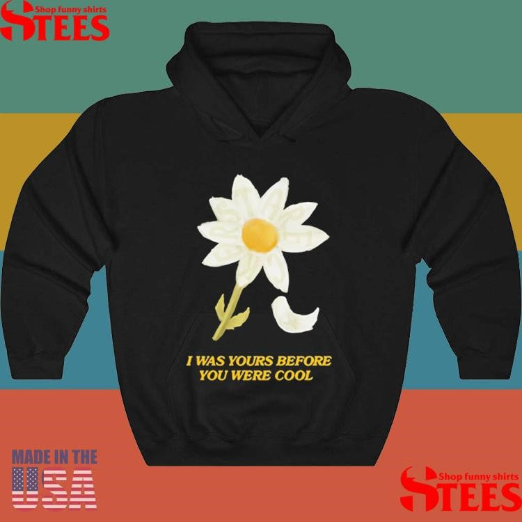 Finneas I Was Yours Before You Were Cool Shirts